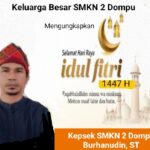 Kepsek, Burhanudin, ST Beserta Seluruh Keluarga Besar SMKN 2 Dompu, Ucapkan Selamat Hari Raya Idul Fitri 1447 H, Mohon Maaf Lahir Dan Batin 